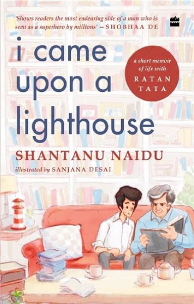 I Came Upon a Lighthouse : A Short Memoir of Life with Ratan Tata