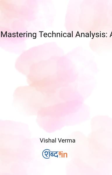 Mastering Technical Analysis: A Comprehensive Guide to Stock Market Trading - shabd.in