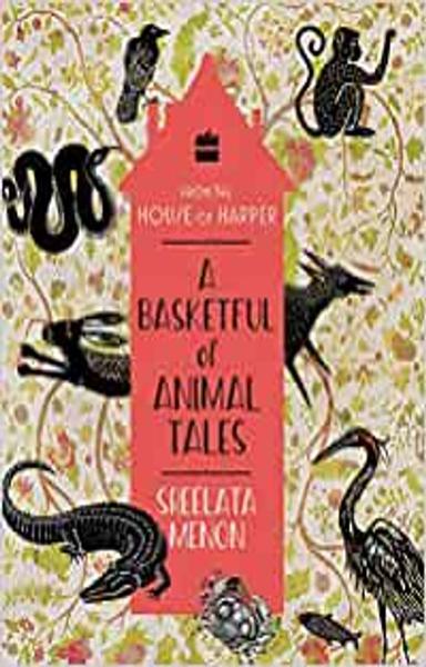 A Basketful of Animal Tales: Stories From the Panchatantra