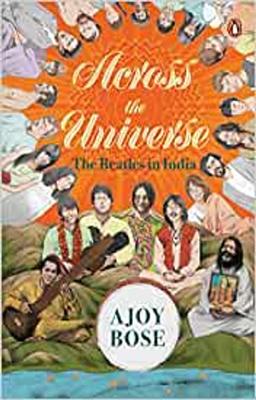 Across The Universe: The Beatles In India*