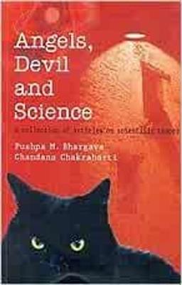 Angels Devils and Science A Collection of Articles on Scientific Temper
