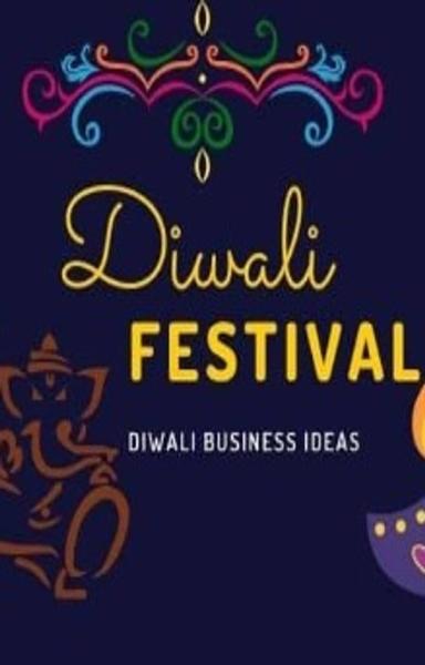 दिवाली पर करे ये बिज़नेस | Business Ideas For Diwali In India Hindi 2021 - shabd.in
