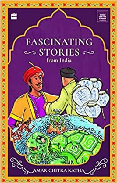 FASCINATING STORIES FROM INDIA (Timeless Classics from Amar Chitra Katha)