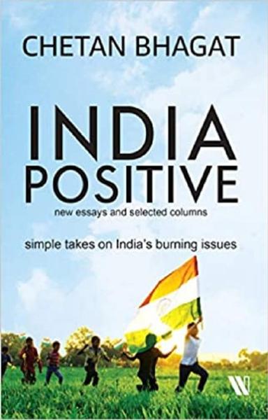 India Positive - New Essays and Selected Columns