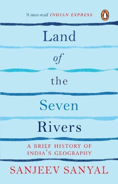 Land of the Seven Rivers - A Brief History of India's Geography