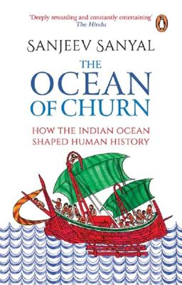 The Ocean of Churn - How the Indian Ocean Shaped Human History