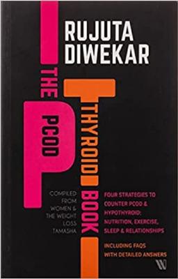 The PCOD - Thyroid Book - Compiled From Women and the Weight Loss Tamasha